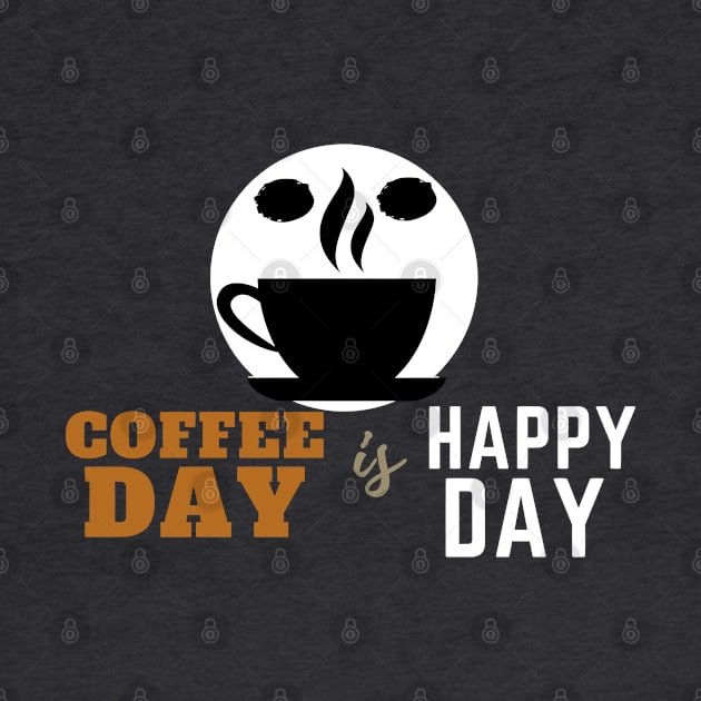 Coffee Day is Happy Day - Black Cup by PositiveGraphic